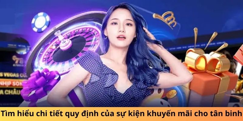 Tìm hiểu chi tiết quy định của sự kiện khuyến mãi cho tân binh